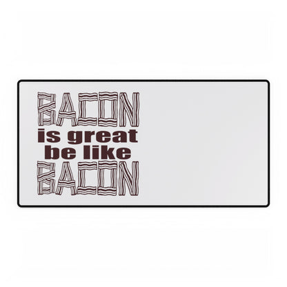 Bacon is Great Desk Mats