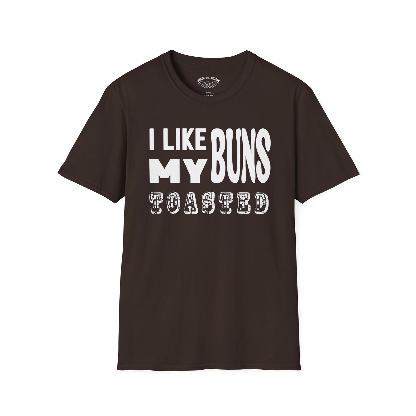 I like my buns toasted Unisex Softstyle T-Shirt
