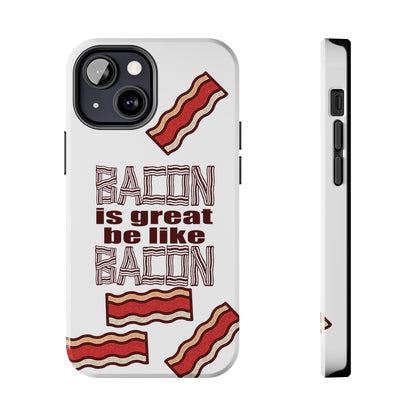 Bacon is Great Tough Phone Cases