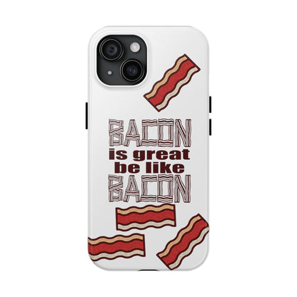 Bacon is Great Tough Phone Cases