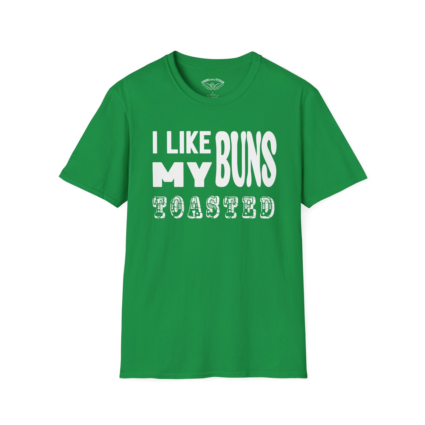 I like my buns toasted Unisex Softstyle T-Shirt