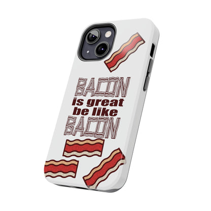 Bacon is Great Tough Phone Cases